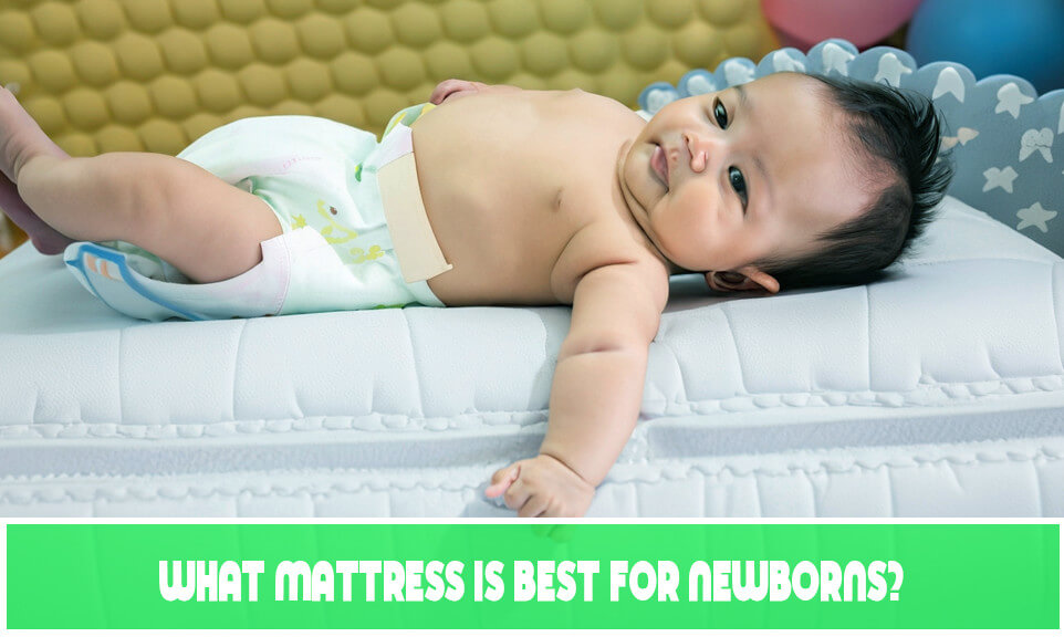 What Mattress Is Best For Newborns