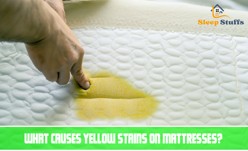 What causes yellow stains on mattresses