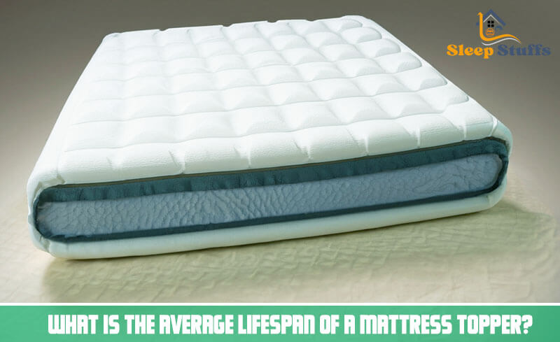 What is the average lifespan of a mattress topper