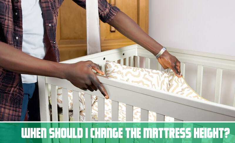 When Should I Change the Mattress Height