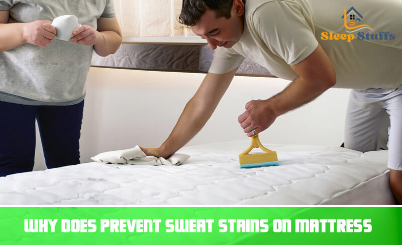 Why Does Prevent Sweat Stains On Mattress