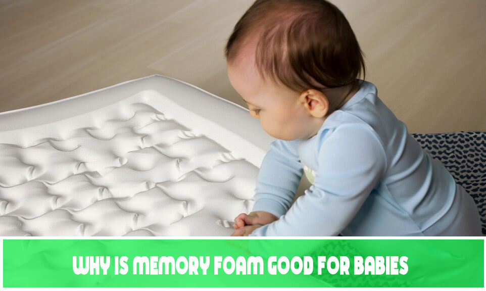 Why Is Memory Foam Good For Babies