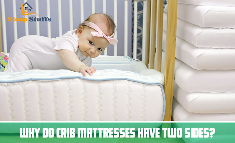 Why do crib mattresses have two sides