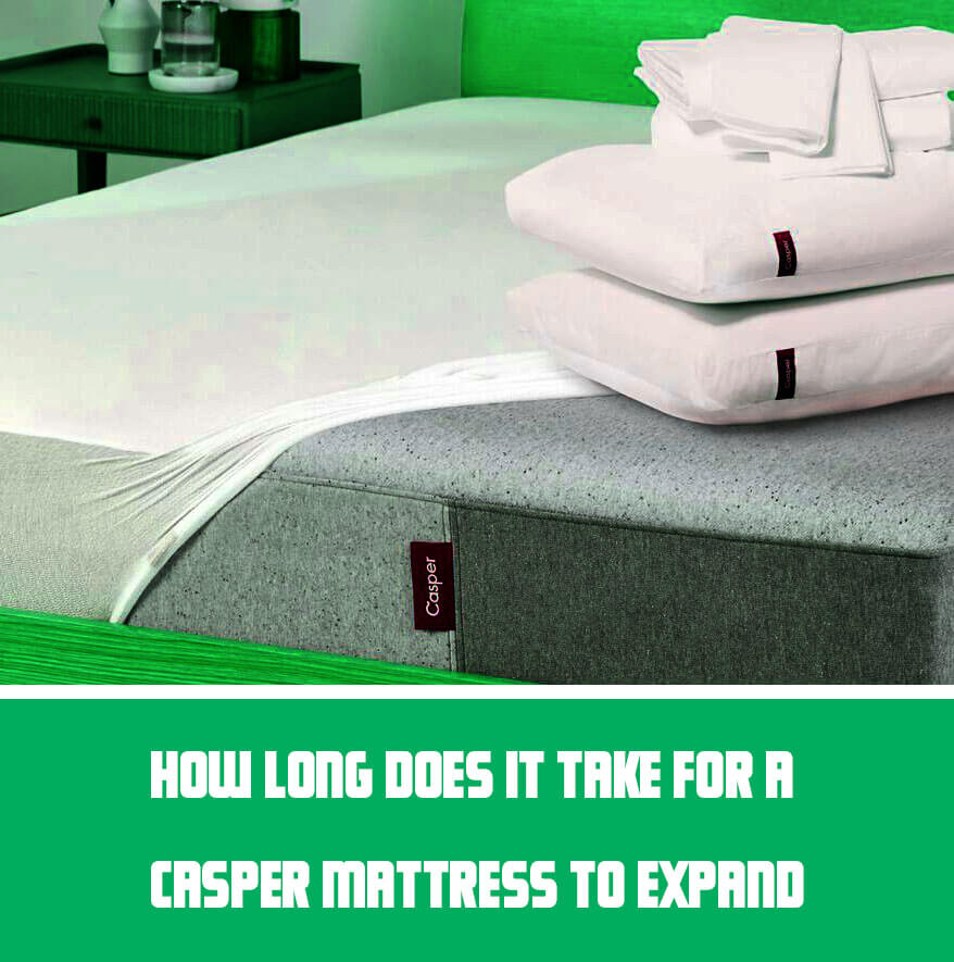 How Long Does It Take for a Casper Mattress to Expand