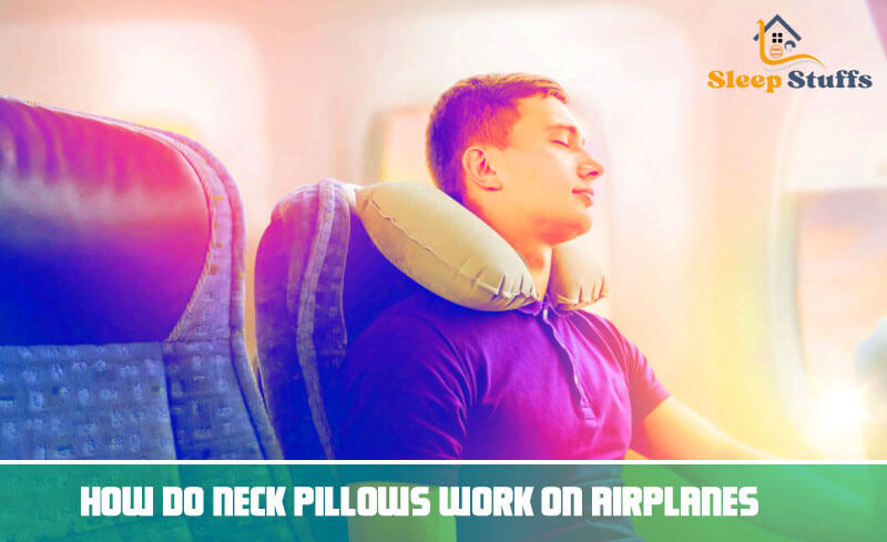 How do neck pillows work on airplanes