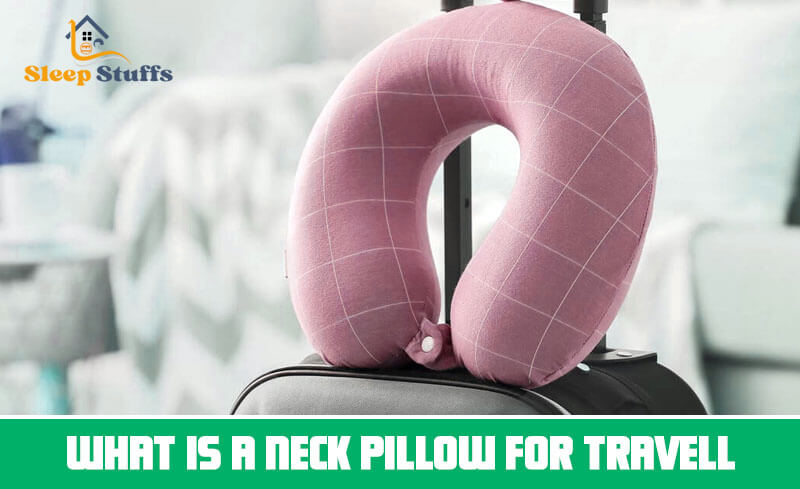 What Is a Neck Pillow for Travel?