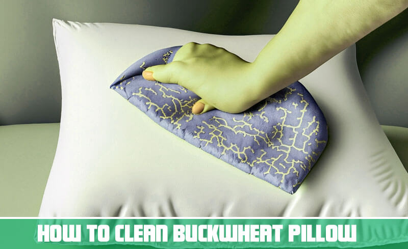 how to clean buckwheat pillow