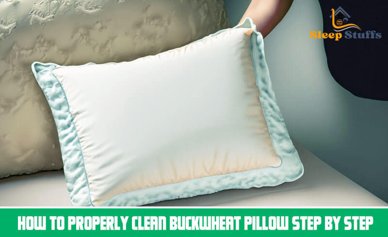 how to properly clean buckwheat pillow