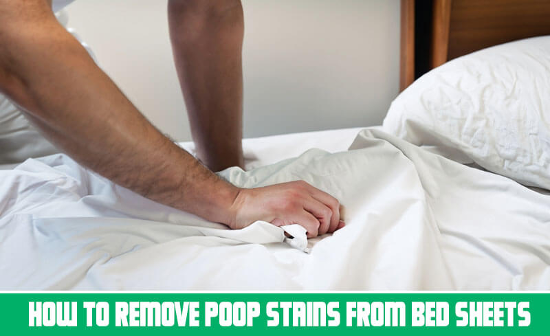 how to remove poop stains from bed sheets