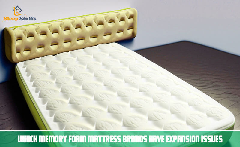 Which memory foam mattress brands have expansion issues?